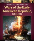 Encyclopedia of the Wars of the Early American Republic
